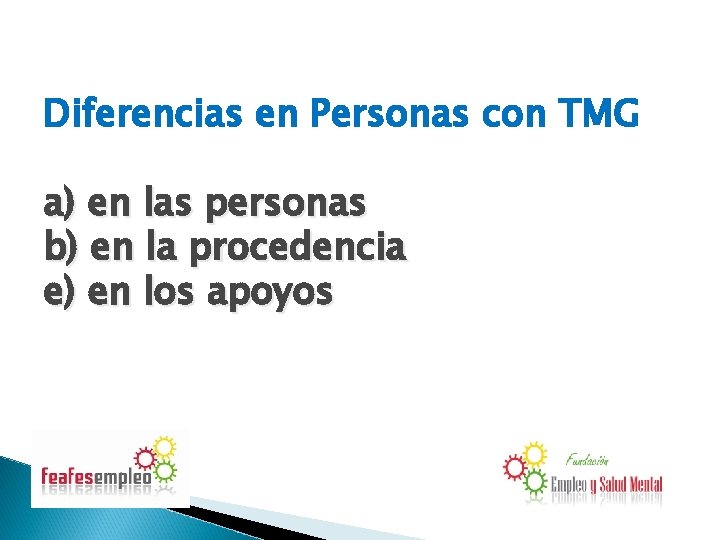 Diferencias en Personas con TMG a) en las personas b) en la procedencia e)