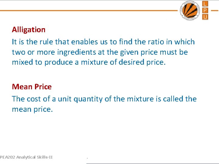 Alligation It is the rule that enables us to find the ratio in which