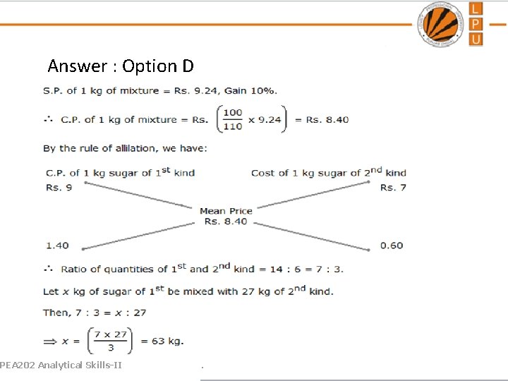 Answer : Option D PEA 202 Analytical Skills-II . 