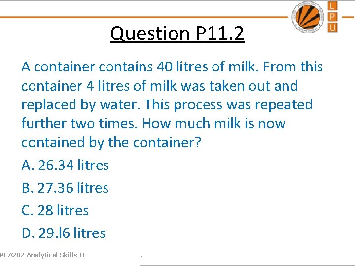 Question P 11. 2 A container contains 40 litres of milk. From this container