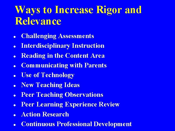Ways to Increase Rigor and Relevance l l l l l Challenging Assessments Interdisciplinary Ways to Increase Rigor and Relevance l l l l l Challenging Assessments Interdisciplinary