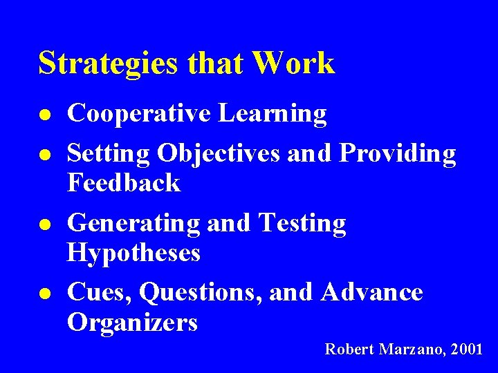 Strategies that Work l l Cooperative Learning Setting Objectives and Providing Feedback Generating and Strategies that Work l l Cooperative Learning Setting Objectives and Providing Feedback Generating and