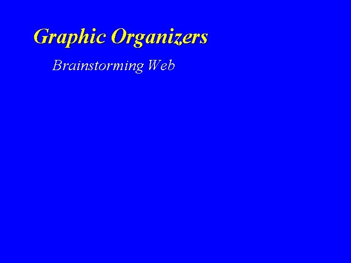Graphic Organizers Brainstorming Web Graphic Organizers Brainstorming Web