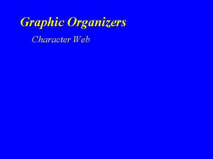 Graphic Organizers Character Web Graphic Organizers Character Web