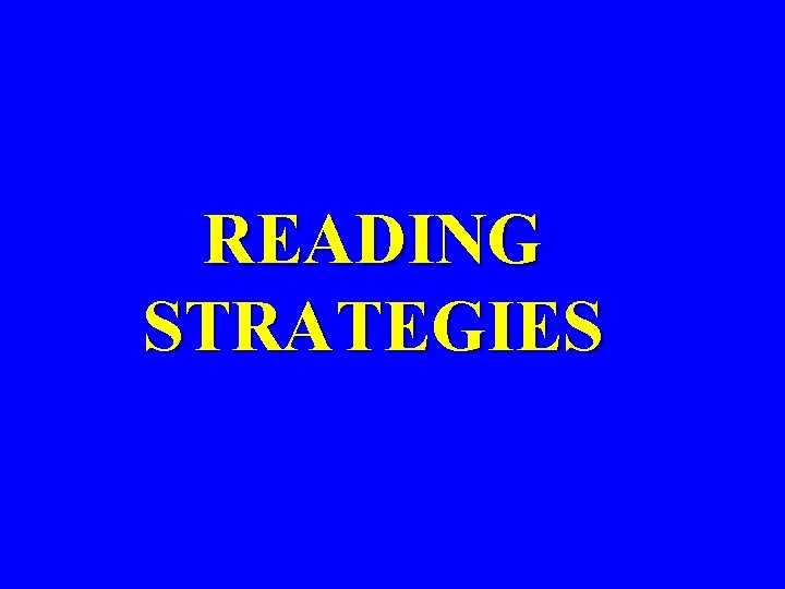 READING STRATEGIES READING STRATEGIES