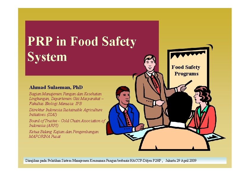 PRP in Food Safety System Food Safety Programs Ahmad Sulaeman, Ph. D Bagian Manajemen