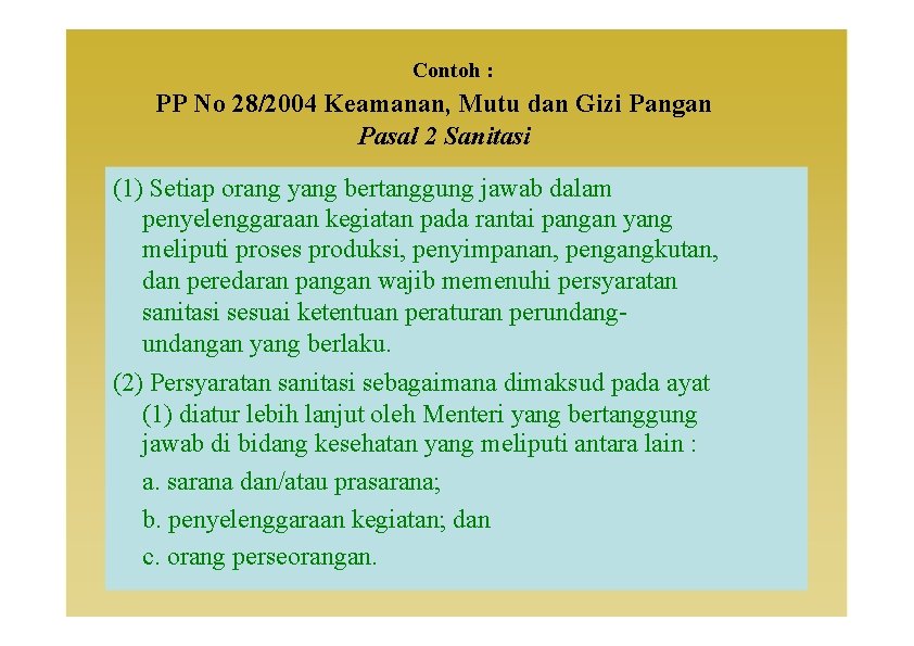 Contoh : PP No 28/2004 Keamanan, Mutu dan Gizi Pangan Pasal 2 Sanitasi (1)