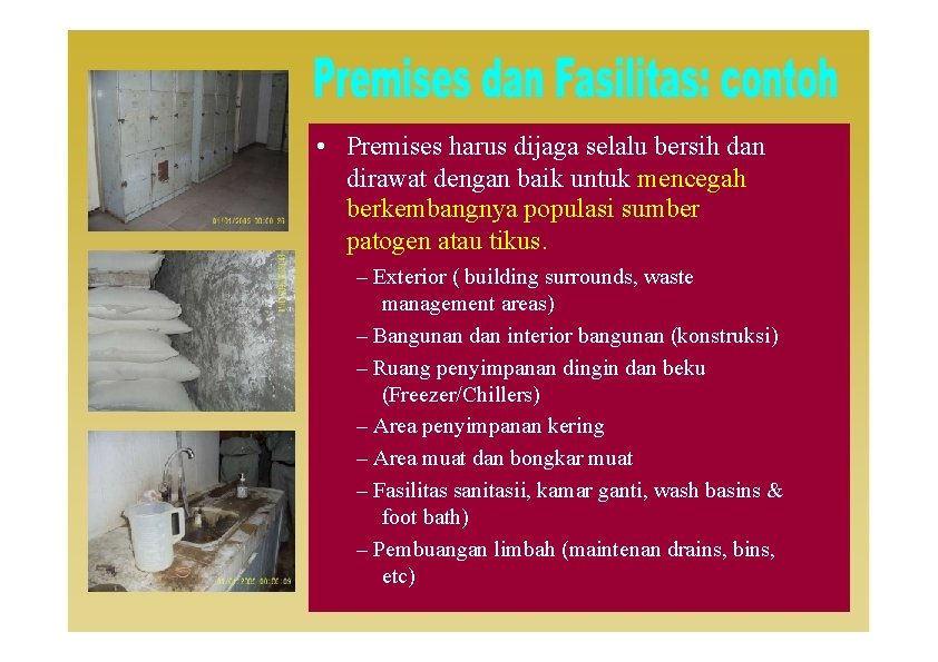  • Premises harus dijaga selalu bersih dan dirawat dengan baik untuk mencegah berkembangnya