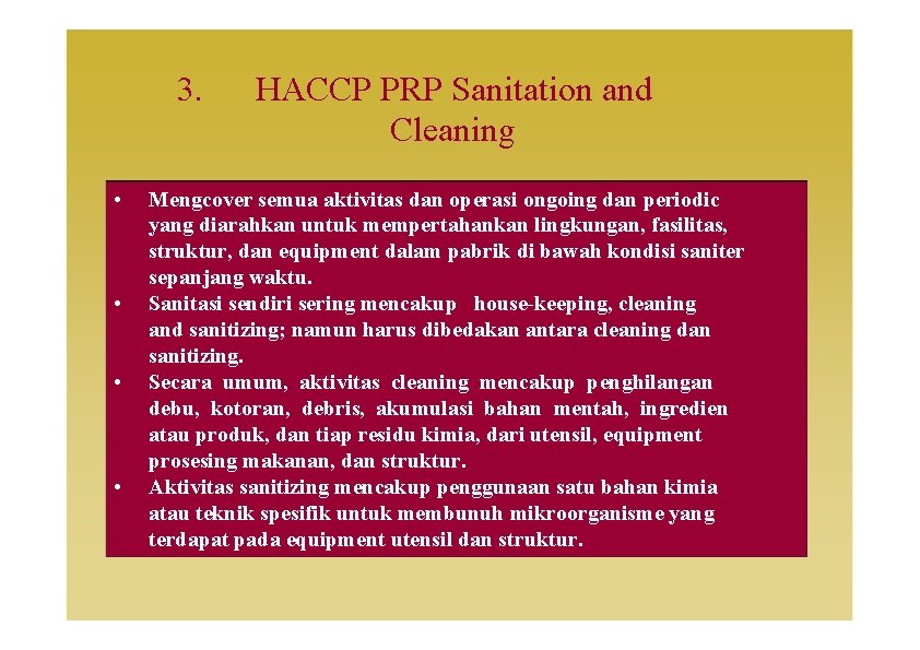 3. • • HACCP PRP Sanitation and Cleaning Mengcover semua aktivitas dan operasi ongoing