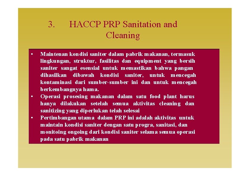 3. • • • HACCP PRP Sanitation and Cleaning Maintenan kondisi saniter dalam pabrik