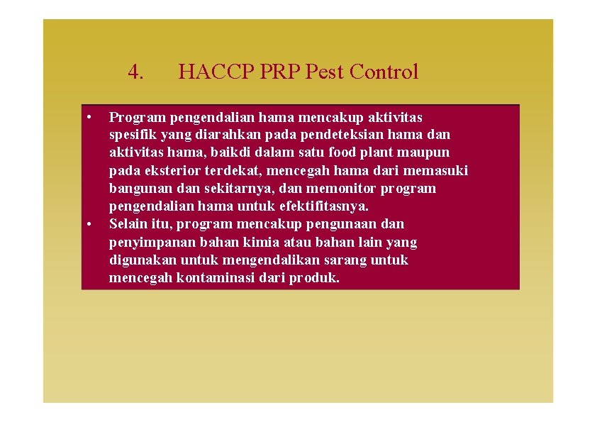 4. • • HACCP PRP Pest Control Program pengendalian hama mencakup aktivitas spesifik yang