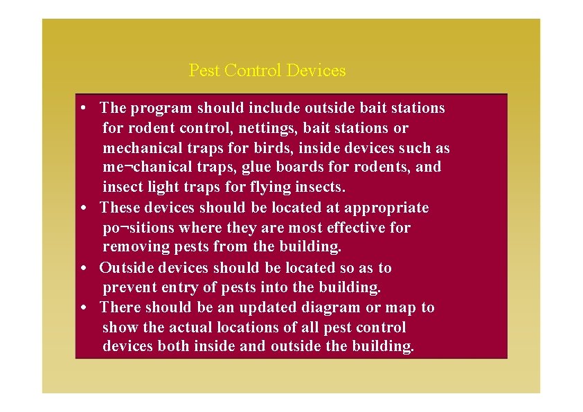 Pest Control Devices • The program should include outside bait stations for rodent control,