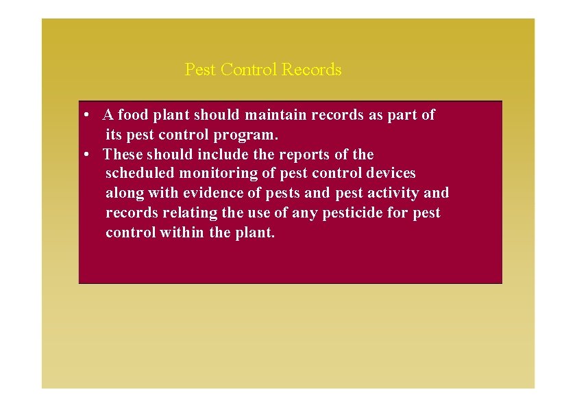 Pest Control Records • A food plant should maintain records as part of its