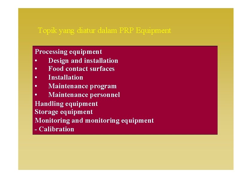 Topik yang diatur dalam PRP Equipment Processing equipment • Design and installation • Food