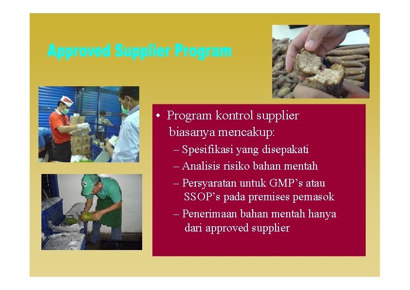  • Program kontrol supplier biasanya mencakup: – Spesifikasi yang disepakati – Analisis risiko