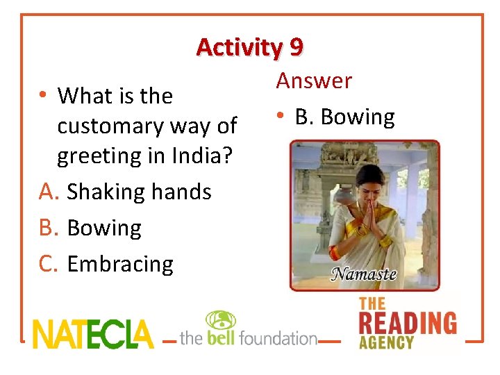 Activity 9 • What is the customary way of greeting in India? A. Shaking