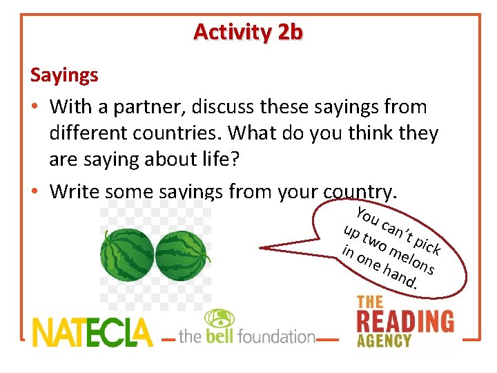 Activity 2 b Sayings • With a partner, discuss these sayings from different countries.
