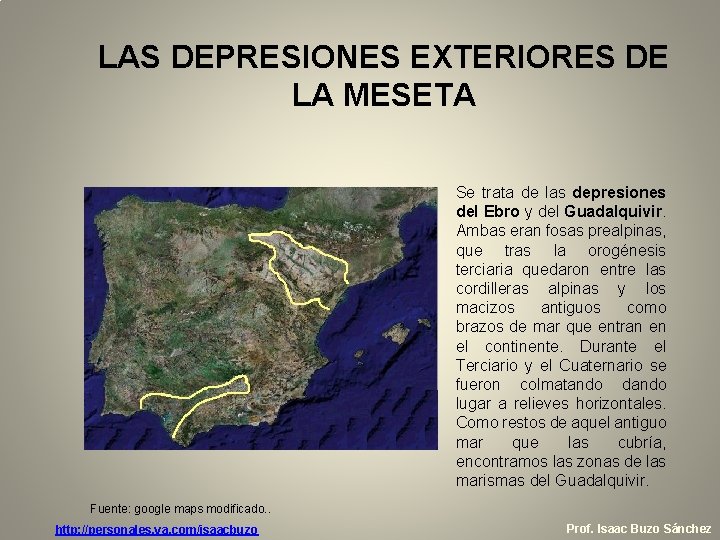 LAS DEPRESIONES EXTERIORES DE LA MESETA Se trata de las depresiones del Ebro y LAS DEPRESIONES EXTERIORES DE LA MESETA Se trata de las depresiones del Ebro y