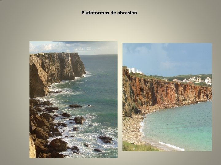 Plataformas de abrasión Plataformas de abrasión