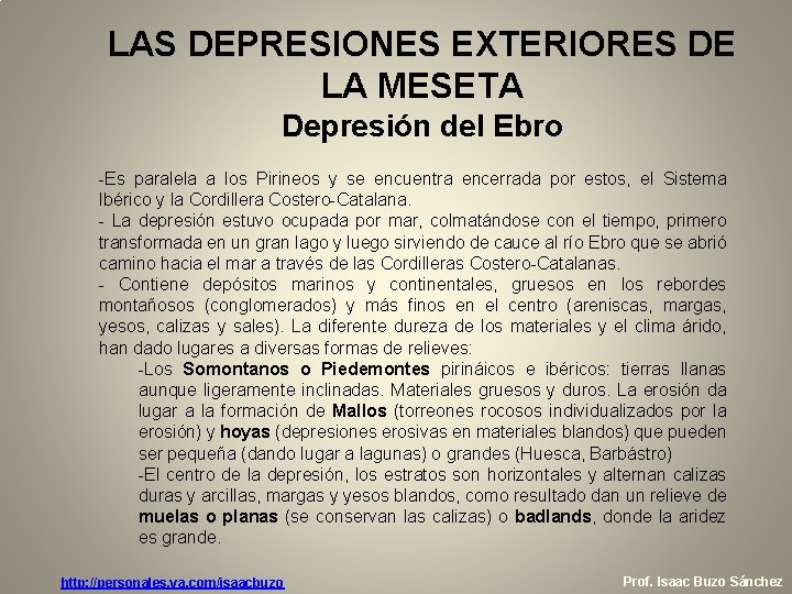 LAS DEPRESIONES EXTERIORES DE LA MESETA Depresión del Ebro -Es paralela a los Pirineos LAS DEPRESIONES EXTERIORES DE LA MESETA Depresión del Ebro -Es paralela a los Pirineos