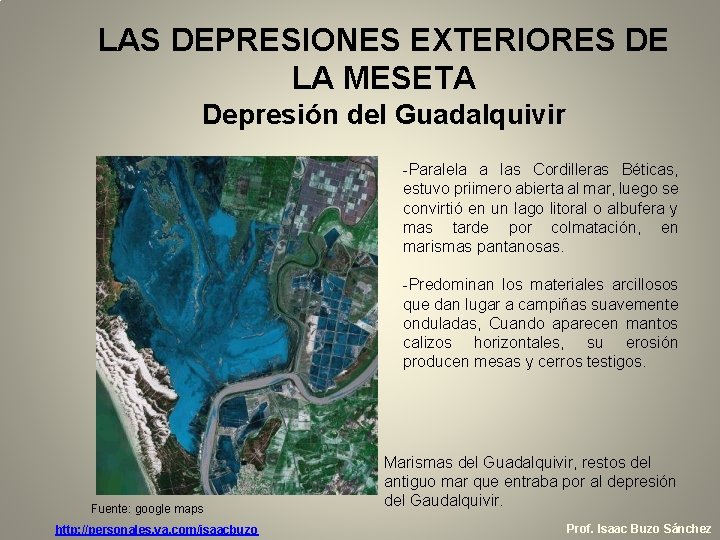 LAS DEPRESIONES EXTERIORES DE LA MESETA Depresión del Guadalquivir -Paralela a las Cordilleras Béticas, LAS DEPRESIONES EXTERIORES DE LA MESETA Depresión del Guadalquivir -Paralela a las Cordilleras Béticas,