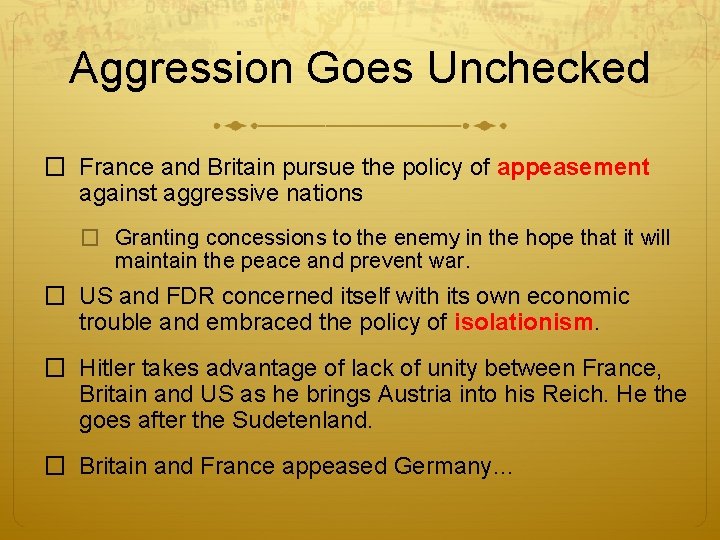 Aggression Goes Unchecked � France and Britain pursue the policy of appeasement against aggressive