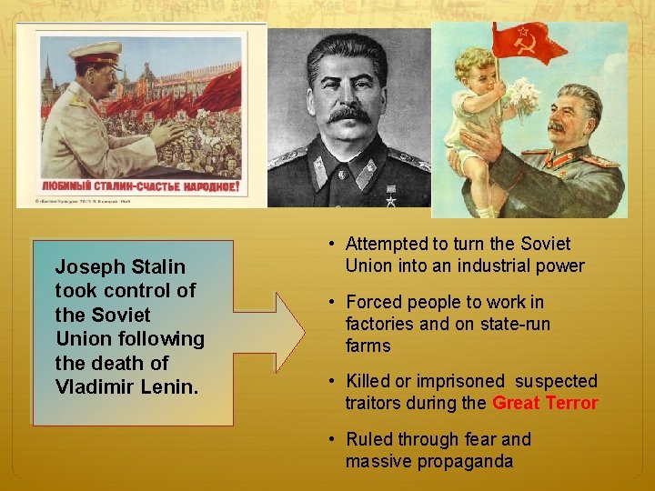 Joseph Stalin took control of the Soviet Union following the death of Vladimir Lenin.