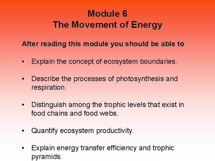 Module 6 The Movement of Energy After reading this module you should be able