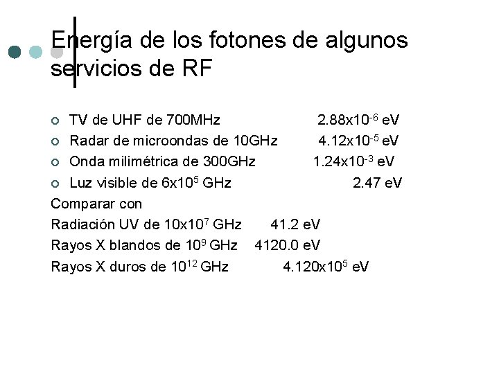 Energía de los fotones de algunos servicios de RF TV de UHF de 700