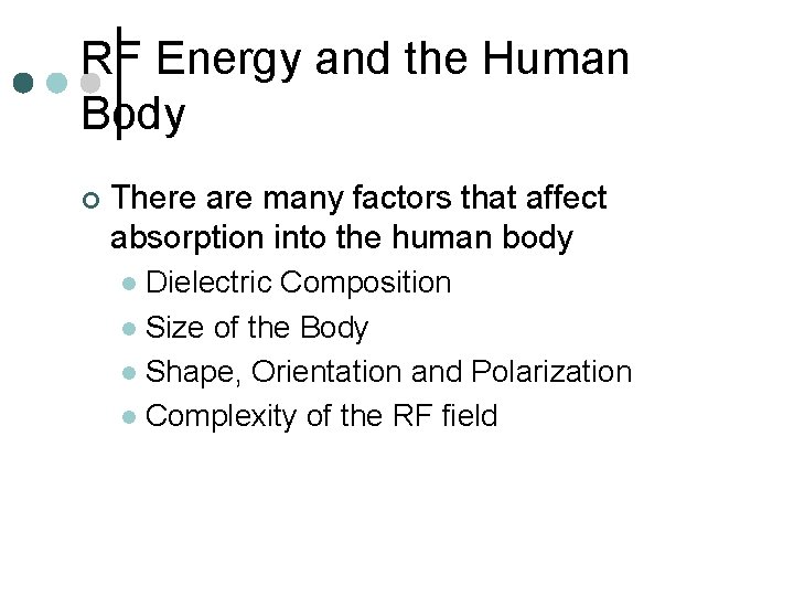 RF Energy and the Human Body ¢ There are many factors that affect absorption