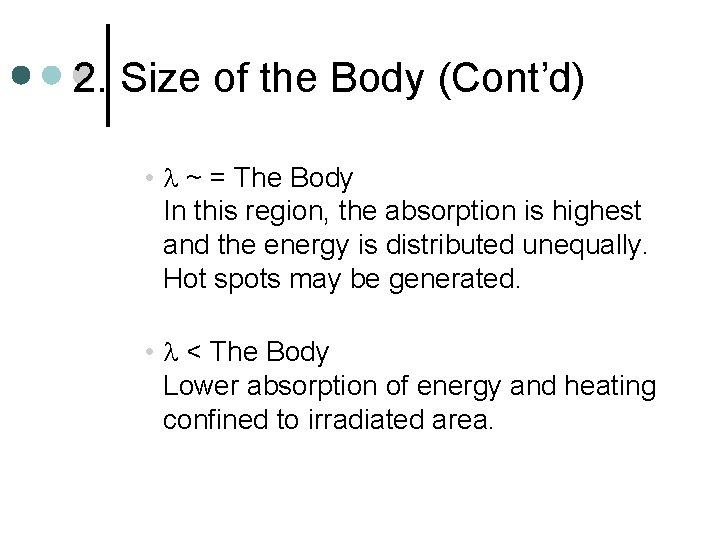2. Size of the Body (Cont’d) • l ~ = The Body In this
