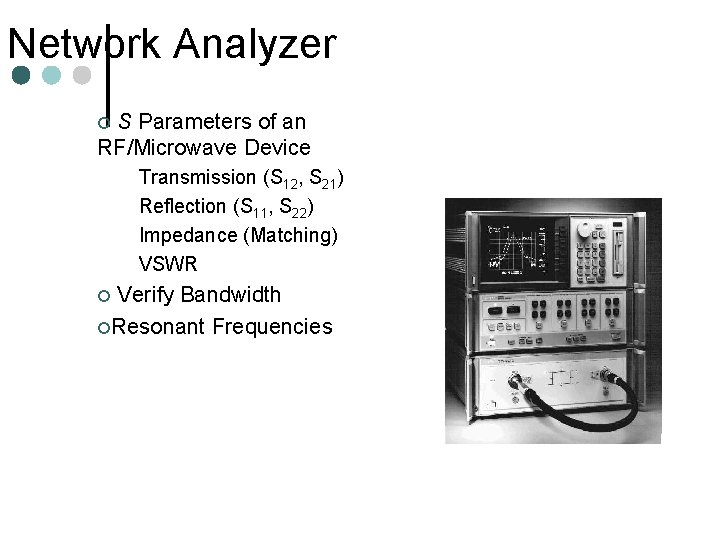 Network Analyzer S Parameters of an RF/Microwave Device ¢ Transmission (S 12, S 21)