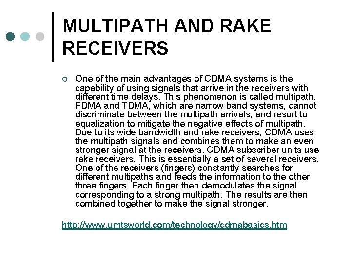 MULTIPATH AND RAKE RECEIVERS ¢ One of the main advantages of CDMA systems is