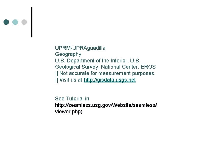 UPRM-UPRAguadilla Geography U. S. Department of the Interior, U. S. Geological Survey, National Center,