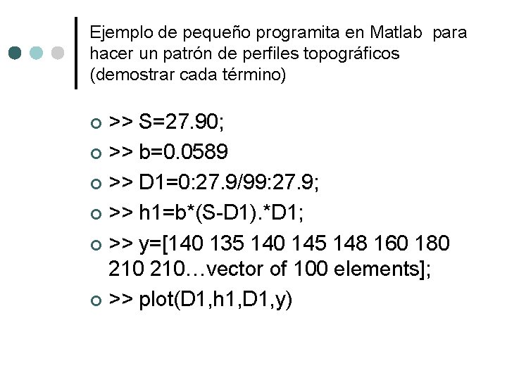 Ejemplo de pequeño programita en Matlab para hacer un patrón de perfiles topográficos (demostrar