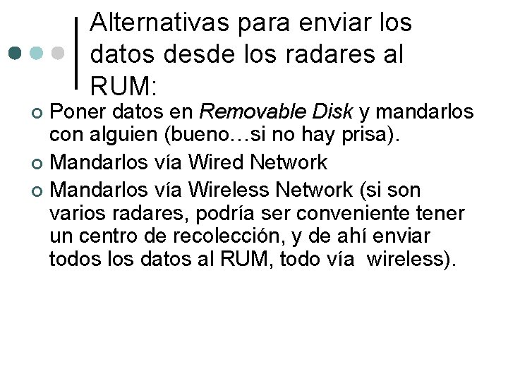 Alternativas para enviar los datos desde los radares al RUM: Poner datos en Removable
