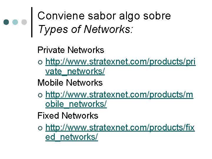 Conviene sabor algo sobre Types of Networks: Private Networks ¢ http: //www. stratexnet. com/products/pri