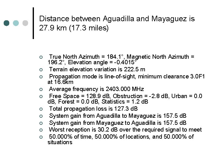 Distance between Aguadilla and Mayaguez is 27. 9 km (17. 3 miles) ¢ ¢