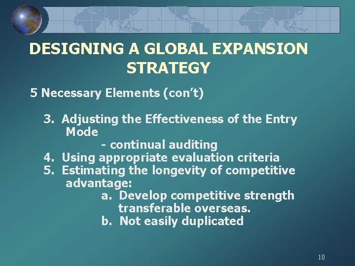 DESIGNING A GLOBAL EXPANSION STRATEGY 5 Necessary Elements (con’t) 3. Adjusting the Effectiveness of