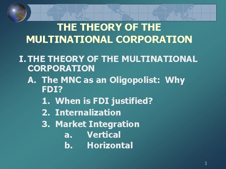 THE THEORY OF THE MULTINATIONAL CORPORATION I. THEORY OF THE MULTINATIONAL CORPORATION A. The