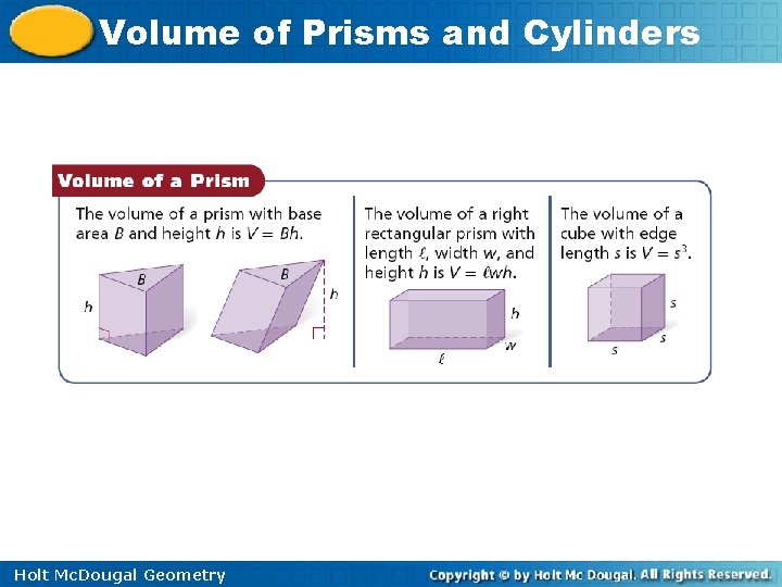 Volume of Prisms and Cylinders Holt Mc. Dougal Geometry 