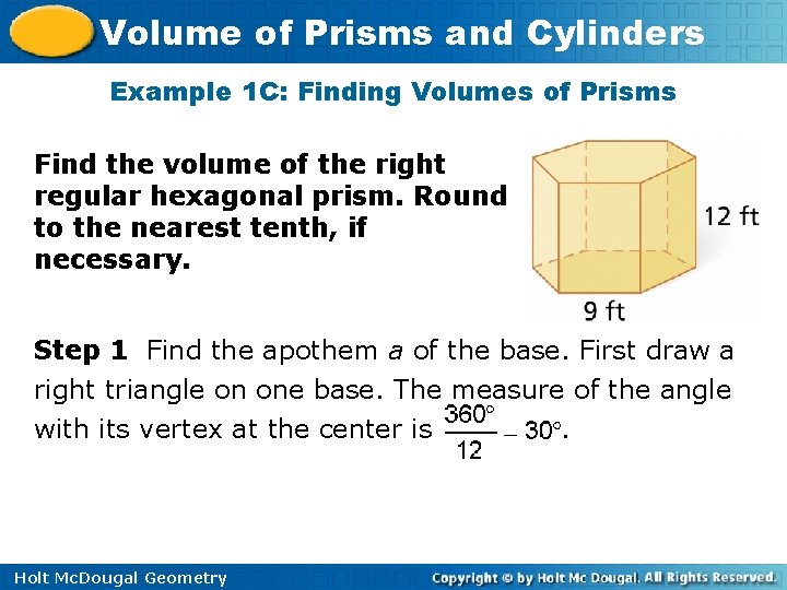 Volume of Prisms and Cylinders Example 1 C: Finding Volumes of Prisms Find the