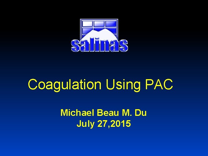 Coagulation Using PAC Michael Beau M. Du July 27, 2015 