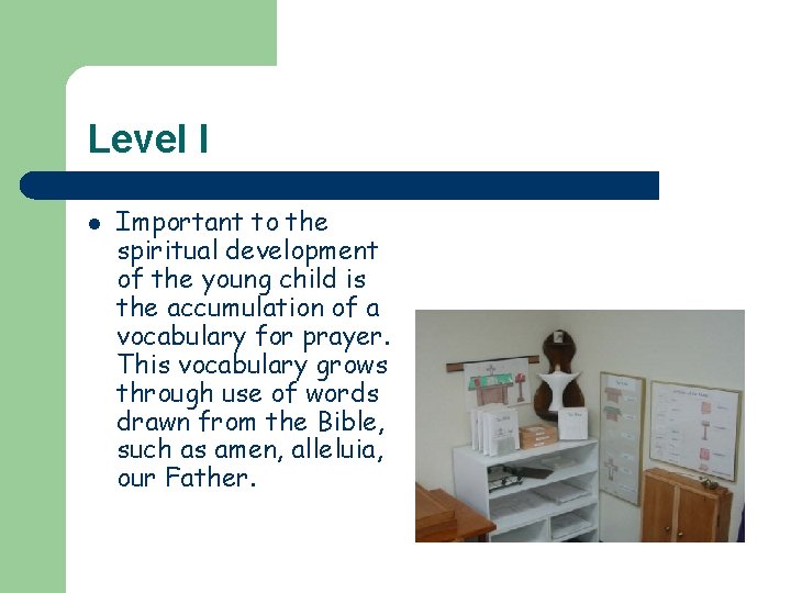 Level I l Important to the spiritual development of the young child is the