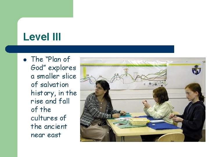 Level III l The “Plan of God” explores a smaller slice of salvation history,