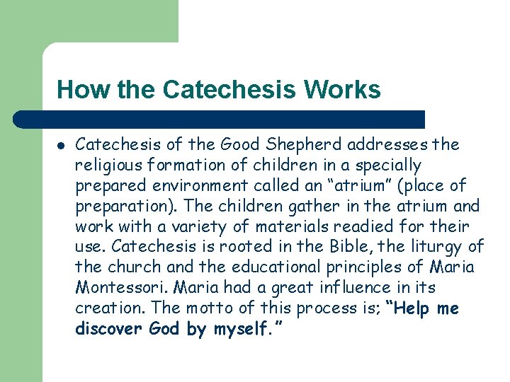 How the Catechesis Works l Catechesis of the Good Shepherd addresses the religious formation