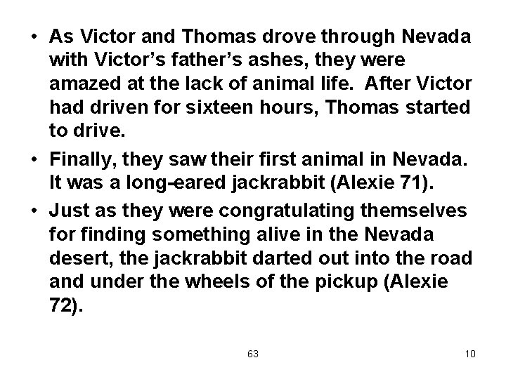  • As Victor and Thomas drove through Nevada with Victor’s father’s ashes, they