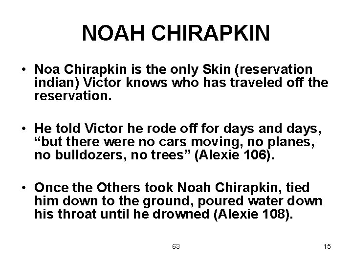 NOAH CHIRAPKIN • Noa Chirapkin is the only Skin (reservation indian) Victor knows who