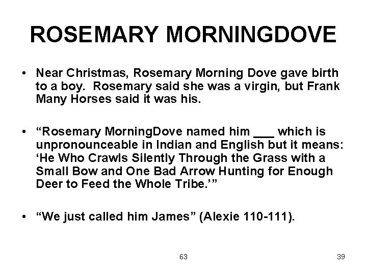 ROSEMARY MORNINGDOVE • Near Christmas, Rosemary Morning Dove gave birth to a boy. Rosemary