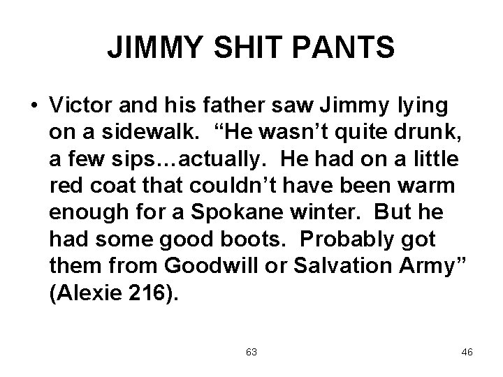 JIMMY SHIT PANTS • Victor and his father saw Jimmy lying on a sidewalk.